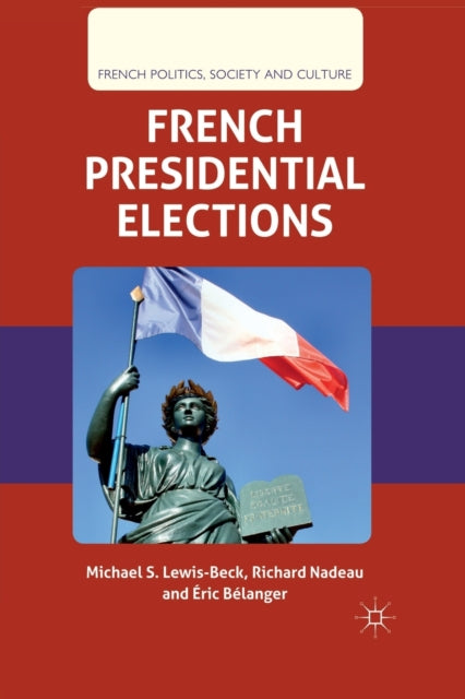 Book cover of: French Presidential Elections. By: M. Lewis-Beck
