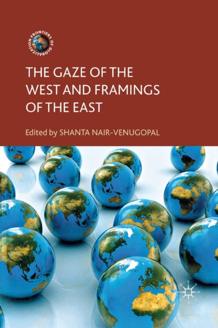 Book cover of: Gaze of the West and Framings of the East. By: S. Nair-Venugopal