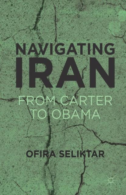 Book cover of: Navigating Iran. By: Ofira Seliktar