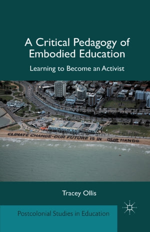 A Critical Pedagogy of Embodied Education