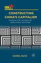 Book cover of: Constructing China's Capitalism. By: Daniel Buck