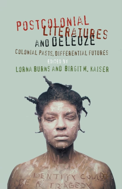 Book cover of: Postcolonial Literatures and Deleuze. By: L. Burns