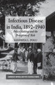 Book cover of: Infectious Disease in India, 1892-1940. By: S. Polu