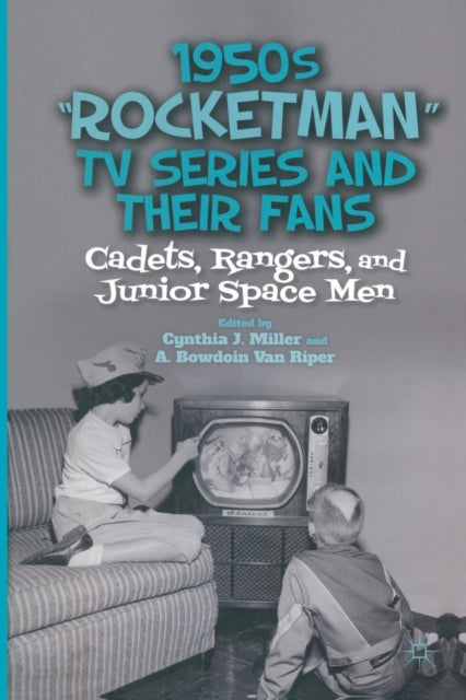 Book cover of: 1950s “Rocketman” TV Series and Their Fans. By: C. Miller