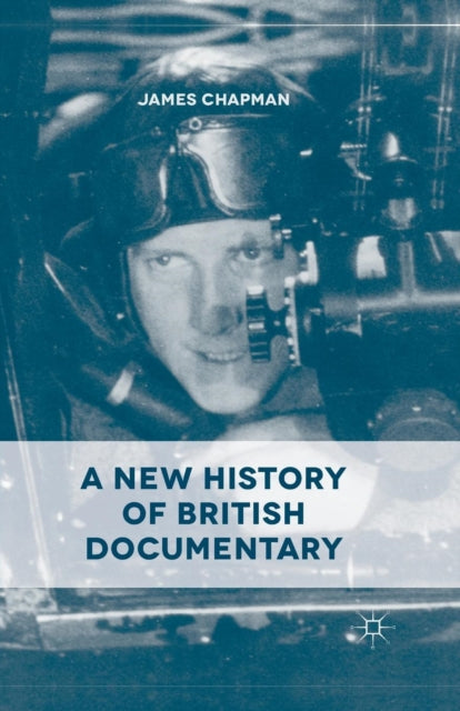 Book cover of: New History of British Documentary. By: J. Chapman