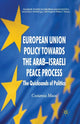 Book cover of: European Union Policy towards the Arab-Israeli Peace Process. By: C. Musu
