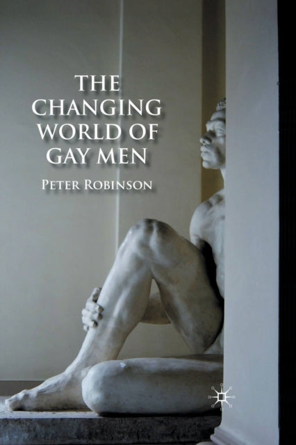 Book cover of: Changing World of Gay Men. By: P. Robinson