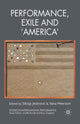 Book cover of: Performance, Exile and ‘America’. By: S. Jestrovic