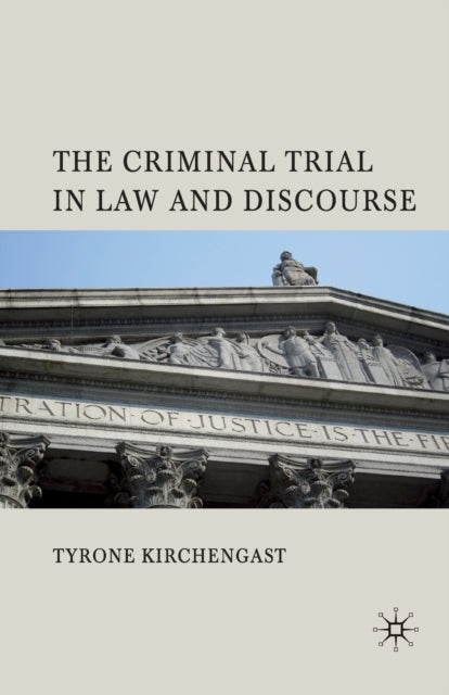 Book cover of: Criminal Trial in Law and Discourse. By: T. Kirchengast
