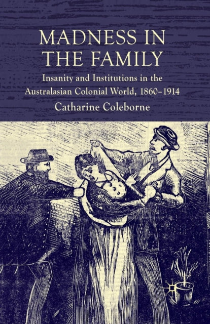 Book cover of: Madness in the Family. By: C. Coleborne