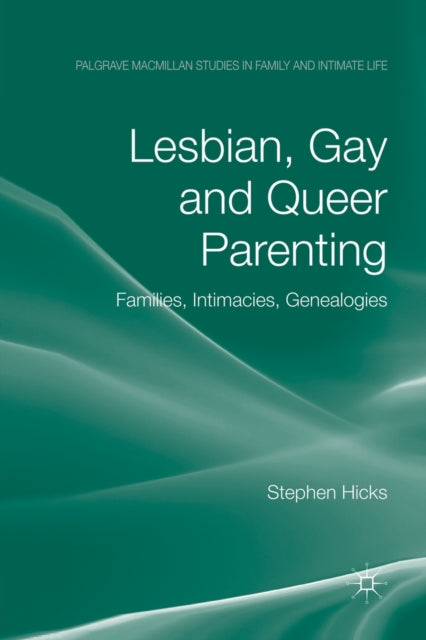 Book cover of: Lesbian, Gay and Queer Parenting. By: S. Hicks