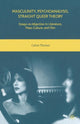 Book cover of: Masculinity, Psychoanalysis, Straight Queer Theory. By: C. Thomas