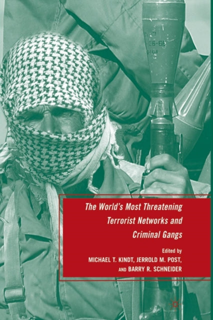 Book cover of: World's Most Threatening Terrorist Networks and Criminal Gangs. By: B. Schneider