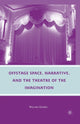 Book cover of: Offstage Space, Narrative, and the Theatre of the Imagination. By: W. Gruber