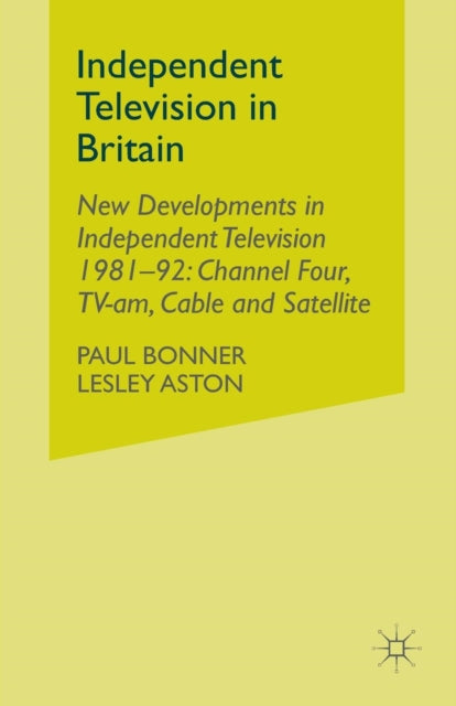 Book cover of: Independent Television in Britain. By: P. Bonner