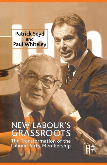 Book cover of: New Labour’s Grassroots. By: P. Seyd