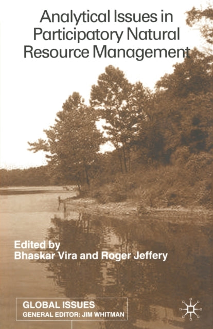 Book cover of: Analytical Issues in Participatory Natural Resources. By: B. Vira