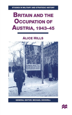 Britain and the Occupation of Austria, 1943–45