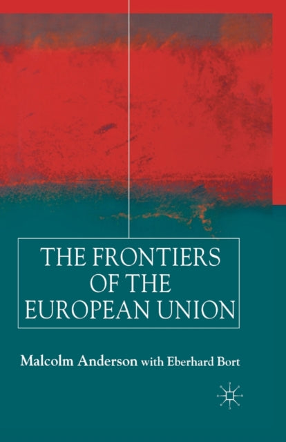 Book cover of: Frontiers of the European Union. By: M. Anderson