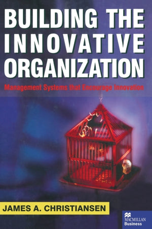 Building the Innovative Organization