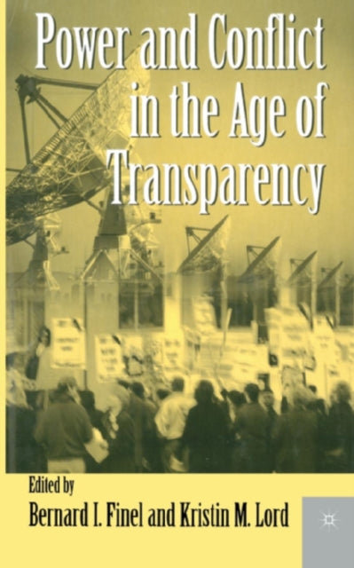 Book cover of: Power and Conflict in the Age of Transparency. By: B. Finel
