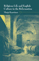 Book cover of: Religious Life and English Culture in the Reformation. By: M. Kaartinen