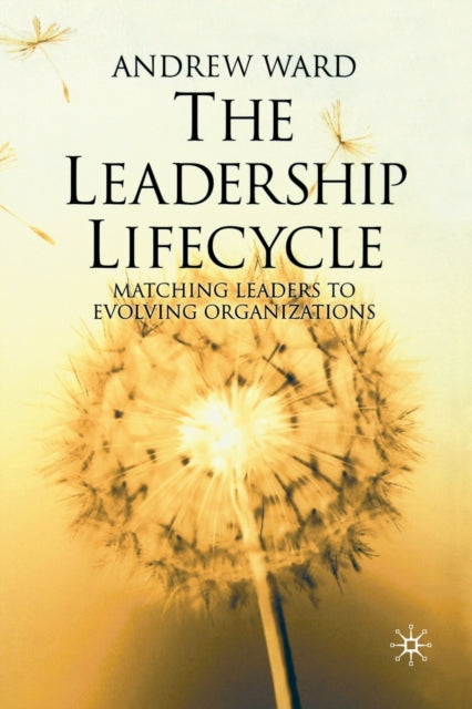 Book cover of: Leadership Lifecycle. By: A. Ward