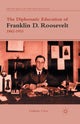 Book cover of: Diplomatic Education of Franklin D. Roosevelt, 1882–1933. By: G. Cross