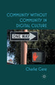 Book cover of: Community without Community in Digital Culture. By: C. Gere