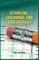 Book cover of: Schooling, Childhood, and Bureaucracy. By: T. Waters