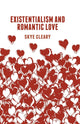 Book cover of: Existentialism and Romantic Love. By: S. Cleary