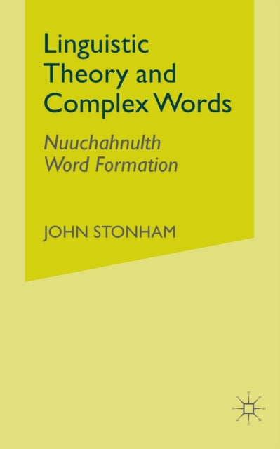 Book cover of: Linguistic Theory and Complex Words. By: J. Stonham
