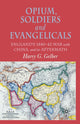 Book cover of: Opium, Soldiers and Evangelicals. By: H. Gelber