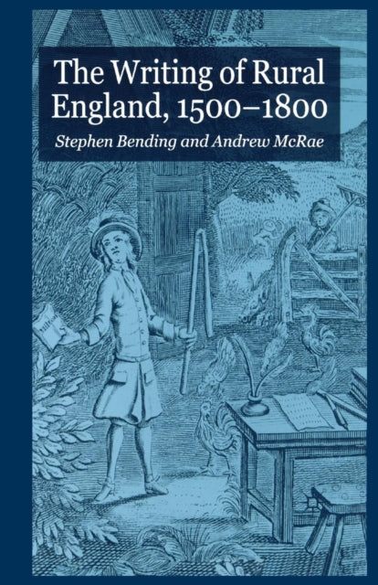 Book cover of: Writing of Rural England, 1500-1800. By: S. Bending