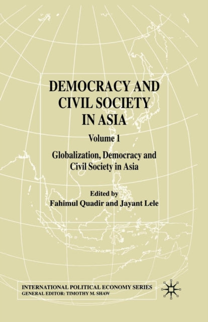 Book cover of: Democracy and Civil Society in Asia: Volume 1. By: F. Quadir