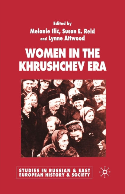 Book cover of: Women in the Khrushchev Era. By: M. ILIC