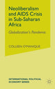 Book cover of: Neo-liberalism and AIDS Crisis in Sub-Saharan Africa. By: C. O'Manique