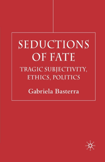 Book cover of: Seductions of Fate. By: G. Basterra