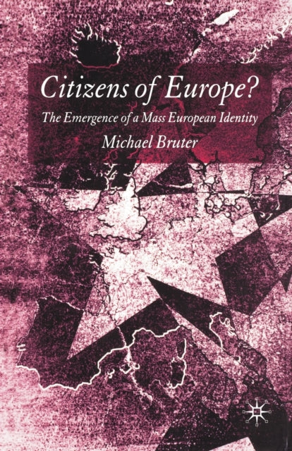 Book cover of: Citizens of Europe?. By: M. Bruter