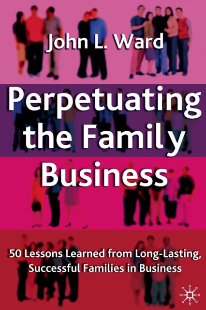 Book cover of: Perpetuating the Family Business. By: J. Ward