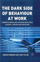 Book cover of: Dark Side of Behaviour at Work. By: A. Furnham