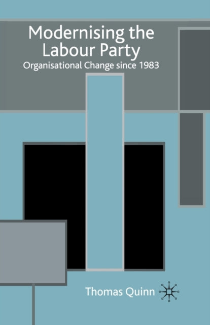 Book cover of: Modernising the Labour Party. By: T. Quinn