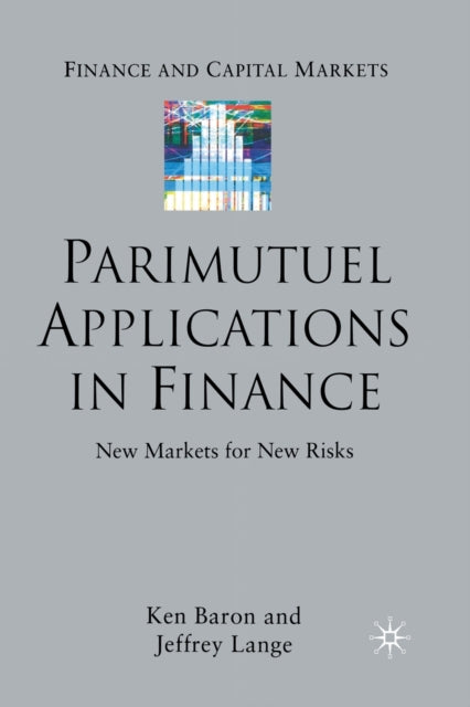 Book cover of: Parimutuel Applications In Finance. By: Ken Baron