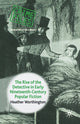 Book cover of: Rise of the Detective in Early Nineteenth-Century Popular Fiction. By: H. Worthington