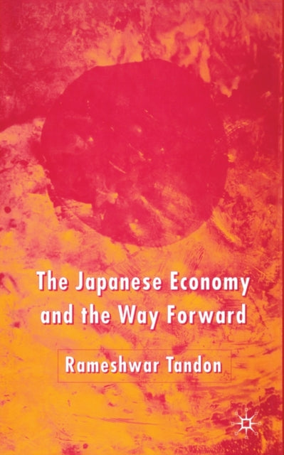 Book cover of: Japanese Economy and the Way Forward. By: R. Tandon