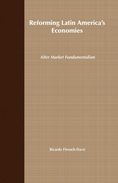 Book cover of: Reforming Latin America's Economies. By: Ricardo Ffrench-Davis