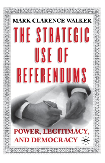 Book cover of: Strategic Use of Referendums. By: M. Walker