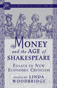 Book cover of: Money and the Age of Shakespeare: Essays in New Economic Criticism. By: L. Woodbridge