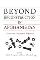 Book cover of: Beyond Reconstruction in Afghanistan. By: J. Montgomery