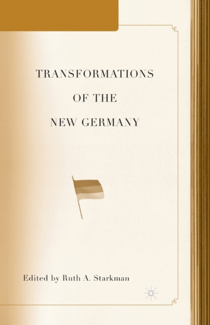 Book cover of: Transformations of the New Germany. By: Ruth A. Starkman